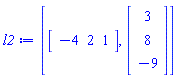 [Vector[row](3, {(1) = -4, (2) = 2, (3) = 1}), Vector(3, {(1) = 3, (2) = 8, (3) = -9})]
