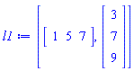 [Vector[row](3, {(1) = 1, (2) = 5, (3) = 7}), Vector(3, {(1) = 3, (2) = 7, (3) = 9})]