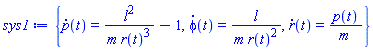 {diff(p(t), t) = l^2/(m*r(t)^3)-1, diff(phi(t), t) = l/(m*r(t)^2), diff(r(t), t) = p(t)/m}
