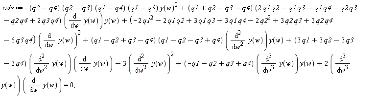 ode := -(q2-q4)*(q2-q3)*(q1-q4)*(q1-q3)*y(w)^2+(q1+q2-q3-q4)*(2*q1*q2-q1*q3-q1*q4-q2*q3-q2*q4+2*q3*q4)*(diff(y(w), w))*y(w)+(-2*q1^2-2*q1*q2+3*q1*q3+3*q1*q4-2*q2^2+3*q2*q3+3*q2*q4-6*q3*q4)*(diff(y(w), w))^2+(q1-q2+q3-q4)*(q1-q2-q3+q4)*(diff(y(w), w, w))*y(w)+(3*q1+3*q2-3*q3-3*q4)*(diff(y(w), w, w))*(diff(y(w), w))-3*(diff(y(w), w, w))^2+(-q1-q2+q3+q4)*(diff(y(w), w, w, w))*y(w)+2*(diff(y(w), w, w, w))*(diff(y(w), w)) = 0