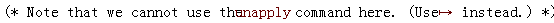 ""(* Note that we cannot use the ""unapply"" command here. (Use ""->"" instead.) *)""