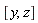 [y, z]