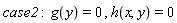 case2; g(y) = 0, h(x, y) = 0
