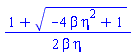 (1/2)*(1+(-4*beta*eta^2+1)^(1/2))/(beta*eta)