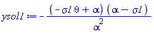 ysol1 := -(-sigma1*theta+alpha)*(alpha-sigma1)/alpha^2
