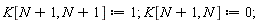 K[N+1, N+1] := 1;
