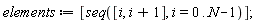 elements := [seq([i, i+1], i = 0 .. N-1)];