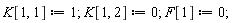 K[1, 1] := 1;