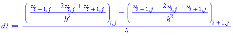 (((u[i-1, j]-2*u[i, j]+u[i+1, j])/h^2)[i, j]-((u[i-1, j]-2*u[i, j]+u[i+1, j])/h^2)[i+1, j])/h