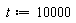 t := 10000