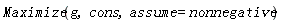 Maximize(g, cons, assume = nonnegative)
