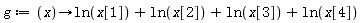 g := proc (x) options operator, arrow; ln(x[1])+ln(x[2])+ln(x[3])+ln(x[4]) end proc