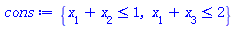 {x[1]+x[2] <= 1, x[1]+x[3] <= 2}