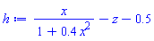 x/(1+.4*x^2)-z-.5