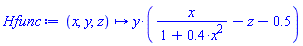 Hfunc := proc (x, y, z) options operator, arrow; y*(x/(1+.4*x^2)-z-.5) end proc
