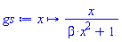proc (x) options operator, arrow; x/(beta*x^2+1) end proc