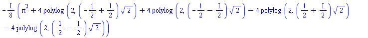 -((1/8)*I)*(Pi^2+4*polylog(2, (-1/2+(1/2)*I)*2^(1/2))+4*polylog(2, (-1/2-(1/2)*I)*2^(1/2))-4*polylog(2, (1/2+(1/2)*I)*2^(1/2))-4*polylog(2, (1/2-(1/2)*I)*2^(1/2)))