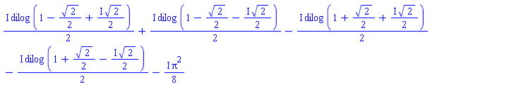 ((1/2)*I)*dilog(1-(1/2)*2^(1/2)+((1/2)*I)*2^(1/2))+((1/2)*I)*dilog(1-(1/2)*2^(1/2)-((1/2)*I)*2^(1/2))-((1/2)*I)*dilog(1+(1/2)*2^(1/2)+((1/2)*I)*2^(1/2))-((1/2)*I)*dilog(1+(1/2)*2^(1/2)-((1/2)*I)*2^(1/2))-((1/8)*I)*Pi^2