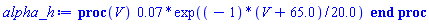 proc (V) 0.7e-1*exp((-1)*(V+65.0)/20.0) end proc