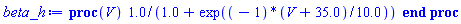 proc (V) 1.0/(1.0+exp((-1)*(V+35.0)/10.0)) end proc