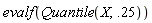 evalf(Quantile(X, .25))