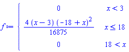 piecewise(x < 3, 0, x <= 18, (4/16875)*(x-3)*(-18+x)^2, 18 < x, 0)