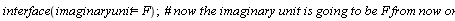 interface(imaginaryunit = F)