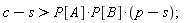 c-s > P[A]*P[B]*(p-s);