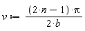v := (2*n-1)*Pi/(2*b)
