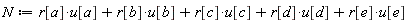 N := r[a]*u[a]+r[b]*u[b]+r[c]*u[c]+r[d]*u[d]+r[e]*u[e]