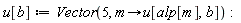 u[b] := Vector(5, proc (m) options operator, arrow; u[alp[m], b] end proc)