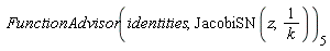 FunctionAdvisor(identities, JacobiSN(z, 1/k))[5]