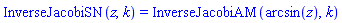 InverseJacobiSN(z, k) = InverseJacobiAM(arcsin(z), k)