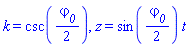 k = csc((1/2)*varphi__0), z = sin((1/2)*varphi__0)*t