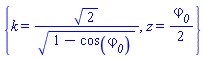 {k = 2^(1/2)/(1-cos(varphi__0))^(1/2), z = (1/2)*varphi__0}