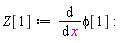Z[1] := diff(phi[1], x)