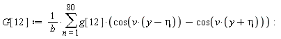 G[12] := (sum(g[12]*(cos(v*(y-eta))-cos(v*(y+eta))), n = 1 .. 80))/b