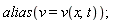 alias(v = v(x, t))