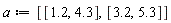 a := [[1.2, 4.3], [3.2, 5.3]]