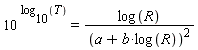 10^log[10](T) = log(R)/(a+b*log(R))^2