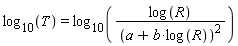 log[10](T) = log[10](log(R)/(a+b*log(R))^2)