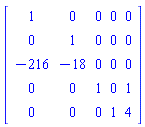 Matrix([[1, 0, 0, 0, 0], [0, 1, 0, 0, 0], [-216, -18, 0, 0, 0], [0, 0, 1, 0, 1], [0, 0, 0, 1, 4]])