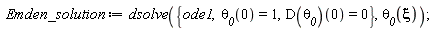 Emden_solution := dsolve({ode1, `&theta;__0`(0) = 1, (D(`&theta;__0`))(0) = 0}, `&theta;__0`(xi))