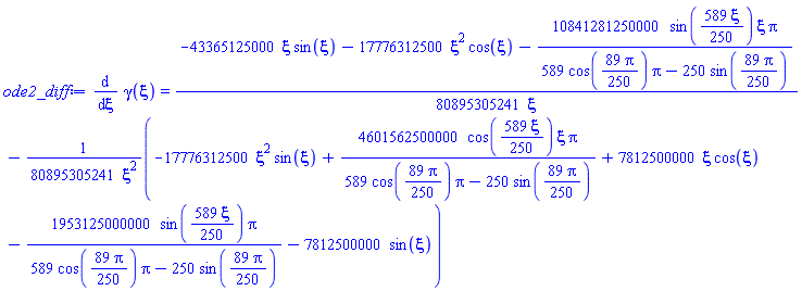 diff(gamma(xi), xi) = (1/80895305241)*(-43365125000*xi*sin(xi)-17776312500*xi^2*cos(xi)-10841281250000*sin((589/250)*xi)*xi*Pi/(589*cos((89/250)*Pi)*Pi-250*sin((89/250)*Pi)))/xi-(1/80895305241)*(-17776312500*xi^2*sin(xi)+4601562500000*cos((589/250)*xi)*xi*Pi/(589*cos((89/250)*Pi)*Pi-250*sin((89/250)*Pi))+7812500000*xi*cos(xi)-1953125000000*sin((589/250)*xi)*Pi/(589*cos((89/250)*Pi)*Pi-250*sin((89/250)*Pi))-7812500000*sin(xi))/xi^2
