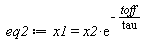 eq2 := x1 = x2*exp(-toff/tau)