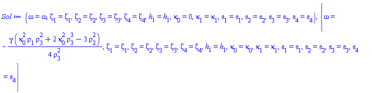 {omega = omega, Zeta[1] = Zeta[1], Zeta[2] = Zeta[2], Zeta[3] = Zeta[3], Zeta[4] = Zeta[4], h[1] = h[1], kappa[0] = 0, kappa[1] = kappa[1], varepsilon[1] = varepsilon[1], varepsilon[2] = varepsilon[2], varepsilon[3] = varepsilon[3], varepsilon[4] = varepsilon[4]}, {omega = -(1/4)*gamma*(kappa[0]^2*rho[1]*rho[3]^2+2*kappa[0]^2*rho[3]^3-3*rho[2]^2)/rho[3]^2, Zeta[1] = Zeta[1], Zeta[2] = Zeta[2], Zeta[3] = Zeta[3], Zeta[4] = Zeta[4], h[1] = h[1], kappa[0] = kappa[0], kappa[1] = kappa[1], varepsilon[1] = varepsilon[1], varepsilon[2] = varepsilon[2], varepsilon[3] = varepsilon[3], varepsilon[4] = varepsilon[4]}