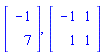 Vector(2, {(1) = -1, (2) = 7}), Matrix(2, 2, {(1, 1) = -1, (1, 2) = 1, (2, 1) = 1, (2, 2) = 1})