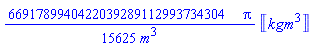 (6691789940422039289112993734304/15625)*Pi*Units:-Unit(kg*m^3)/m^3