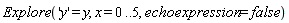 Explore('y' = y, x = 0 .. 5, echoexpression = false)
