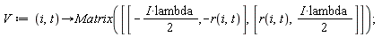 V := proc (i, t) options operator, arrow; Matrix([[-((1/2)*I)*lambda, -r(i, t)], [r(i, t), ((1/2)*I)*lambda]]) end proc